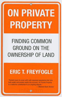 Cover: On Private Property: Finding Common Ground on the Ownership of Land