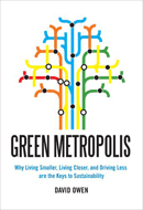 Cover: Green Metropolis: Why Living Smaller, Living Closer, and Driving Less are the Keys to Sustainability 