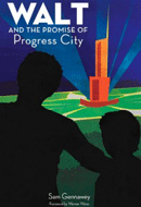 Cover: Walt and the Promise of Progress City