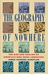 The “​​​​​​​​​​​​​​The Geography of Nowhere: The Rise and Decline of America's Man-Made Landscape” by James Howard Kunstler is one of the Planetizen’s top urban planning books of all time.