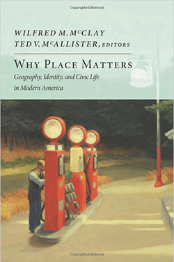 Book cover: Why Place Matters: Geography, Identity, and Civic Life in Modern America